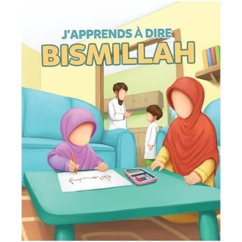 J’apprends à dire bismillah