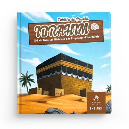 L’histoire du prophète Ibrahim