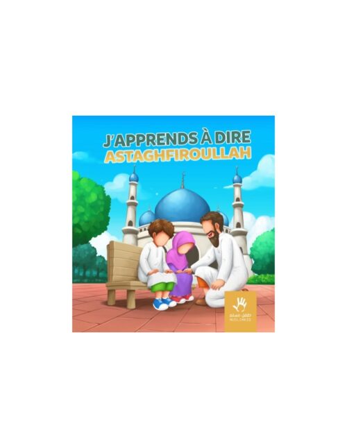J'apprends à dire Astaghfiroullah