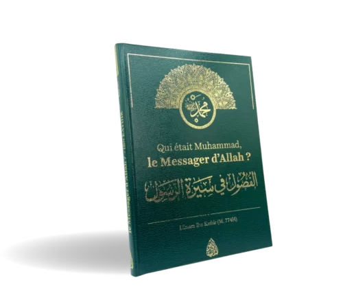 QUI ÉTAIT MUHAMMAD, LE MESSAGER D'ALLAH ? - IBN KATHIR