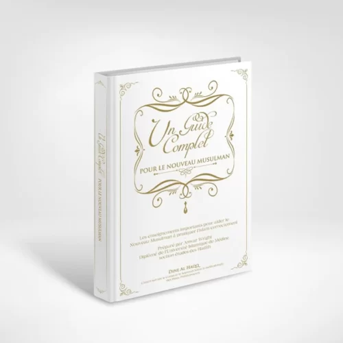 Un guide complet pour le nouveau musulman – Éditions Dine Al Haqq