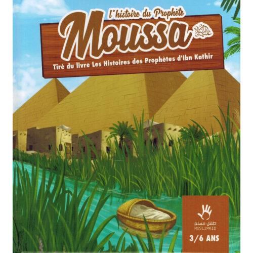 L’histoire du Prophète Moussa (3/6 ans) – MuslimKid