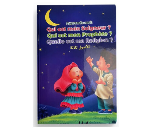 Apprends Moi : Qui est mon seigneur ? Qui est mon prophète ? Quelle est ma religion ? (Les trois Fondements)