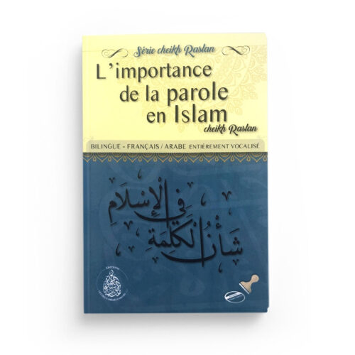 L'importance De La Parole En Islam, De Cheikh Raslan (Français-Arabe)