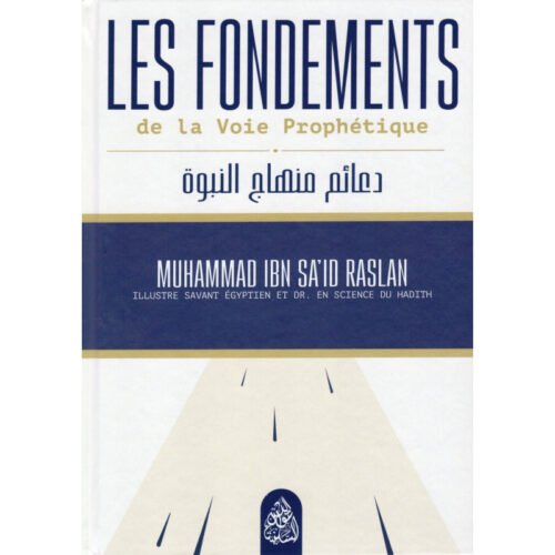 LES FONDEMENTS De La Voie Prophétique