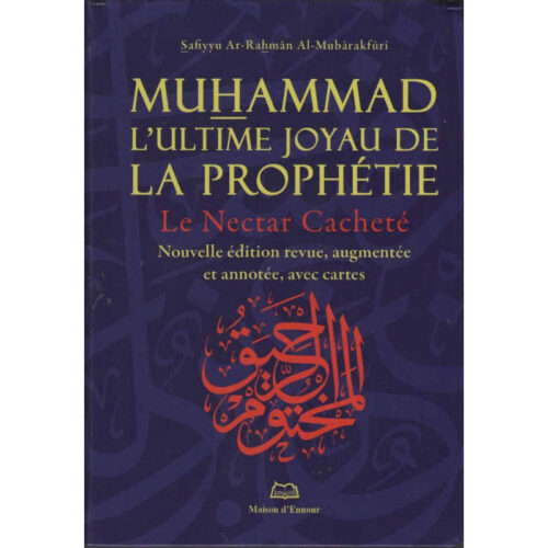 Le Nectar Cacheté Muhammad – L’ultime Joyau De La Prophétie