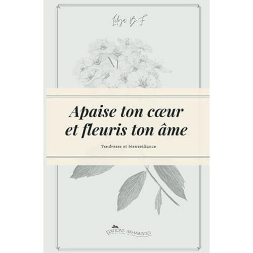 Apaise Ton Cœur Et Fleuris Ton Âme