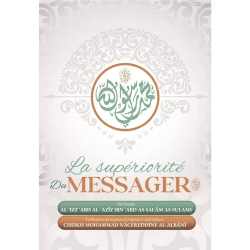 La Supériorité du Messager - Al izz Ibn Abd As Salam As Sulami - Commentaire Cheikh Al Albani
