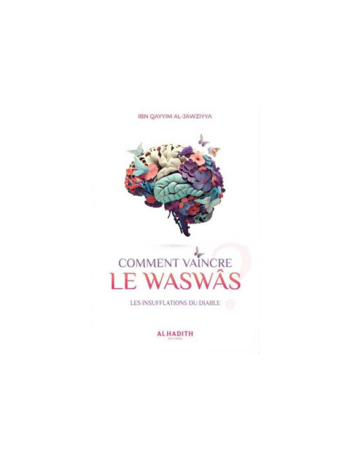 Comment vaincre le waswâs, les insufflations du diable - Ibn Qayyim Al-Jawziyya