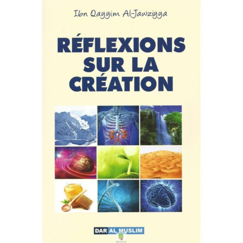 Réflexions sur la création - Ibn Qayyim Al-Jawziyya
